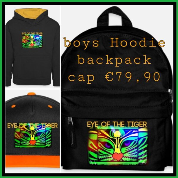 Eye of the Tiger🐯4boys
Hoodie,backpack&cap